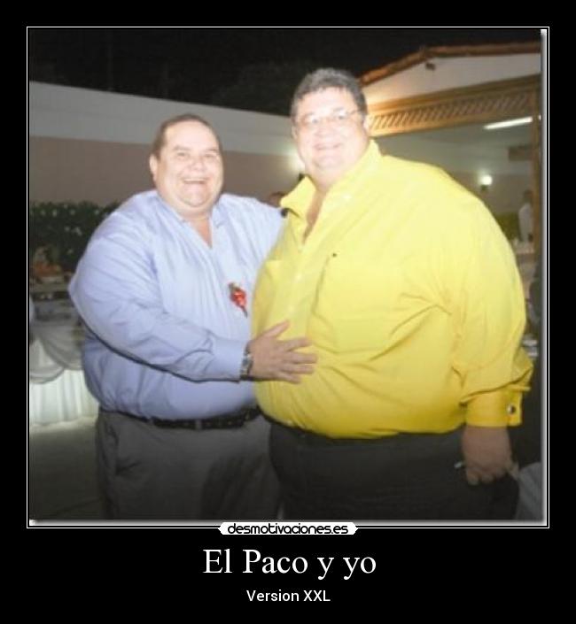 El Paco y yo - Version XXL