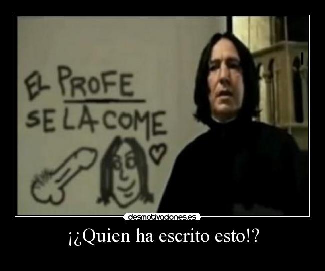 ¡¿Quien ha escrito esto!? -