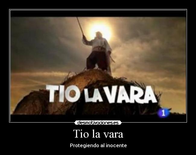 Tio la vara - Protegiendo al inocente