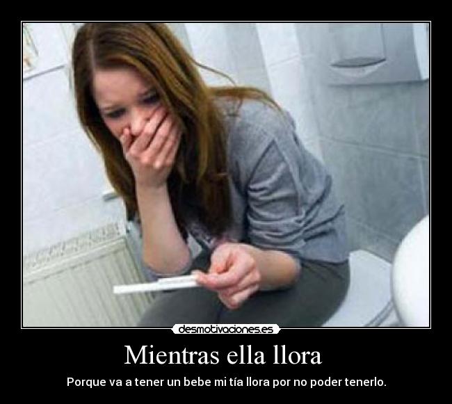 carteles mientras ella llora desmotivaciones