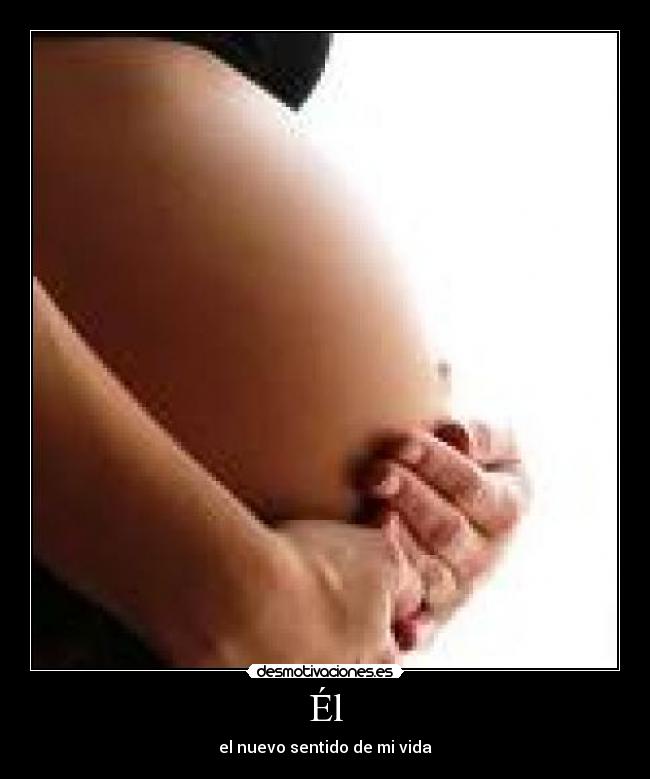 Él - el nuevo sentido de mi vida