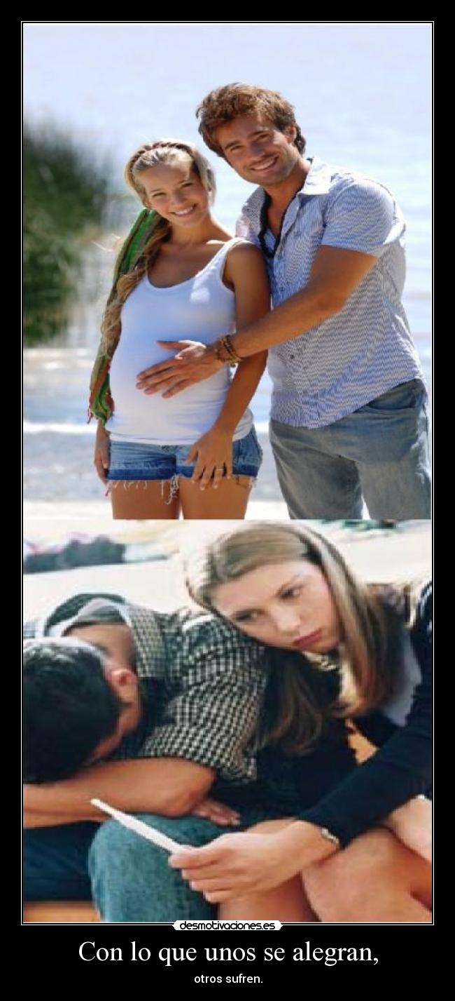 Con lo que unos se alegran, - otros sufren.