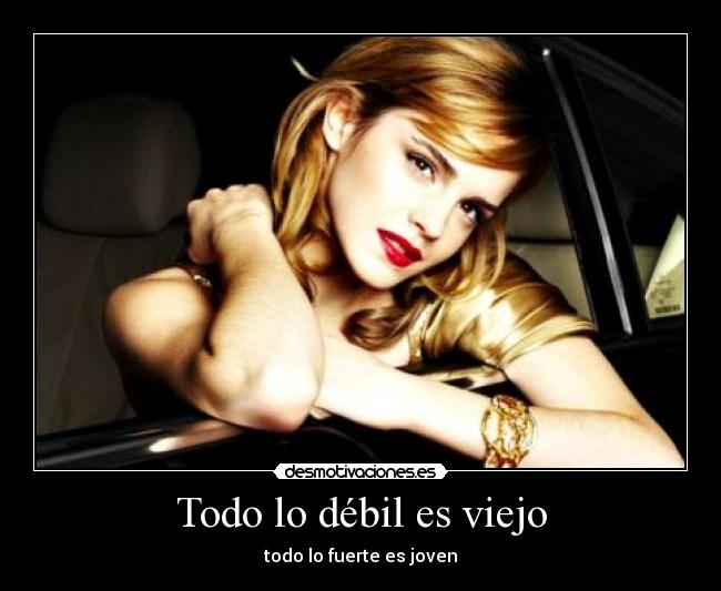 Todo lo débil es viejo - 