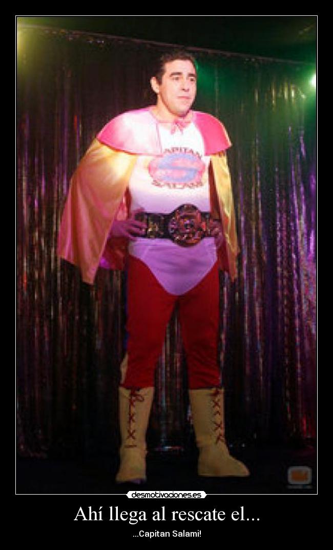 Ahí llega al rescate el... - 