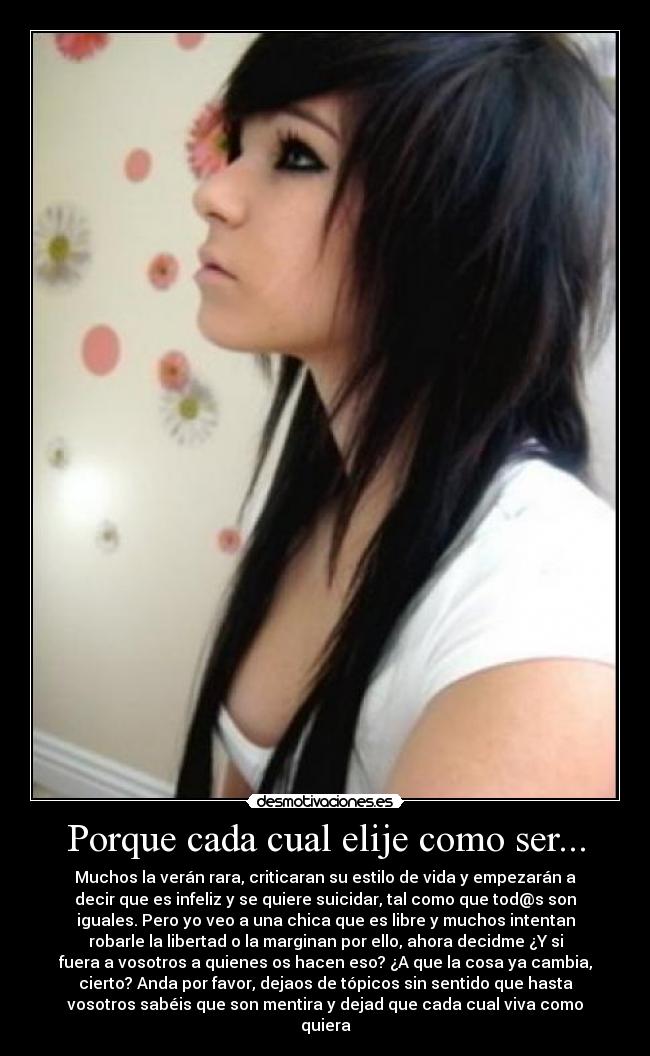 Porque cada cual elije como ser... -