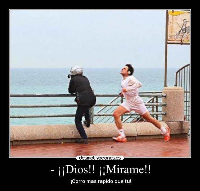 carteles dios correr dios rapido tio gimnasta corredor motivacion desmotivaciones