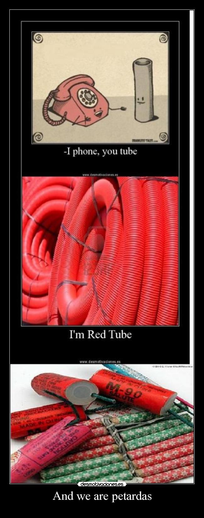 And we are petardas -