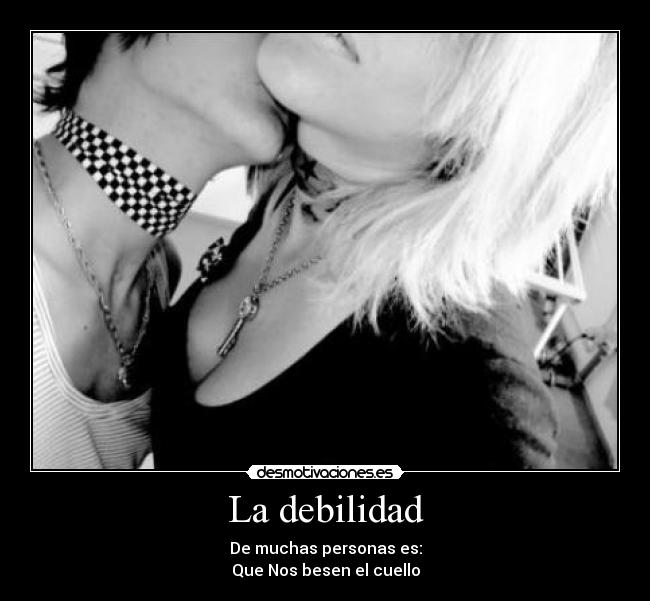 La debilidad -