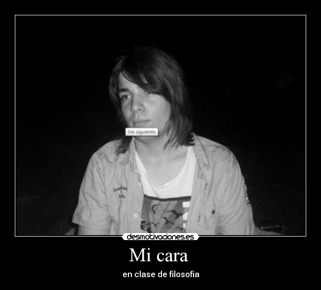 Mi cara - en clase de filosofia