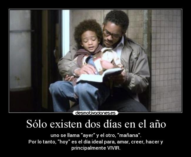 Sólo existen dos días en el año -