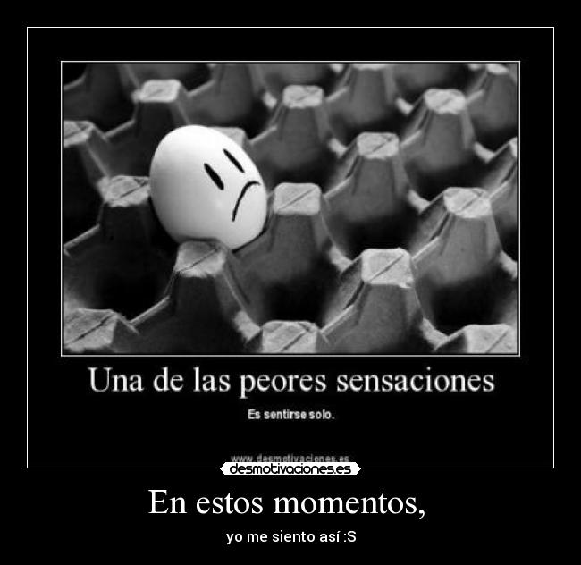 En estos momentos,  - 