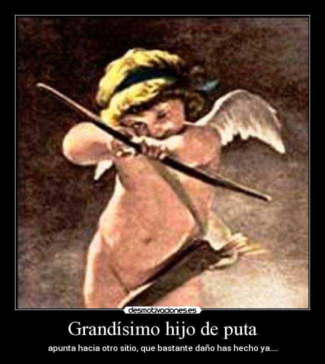 Grandísimo hijo de puta - 