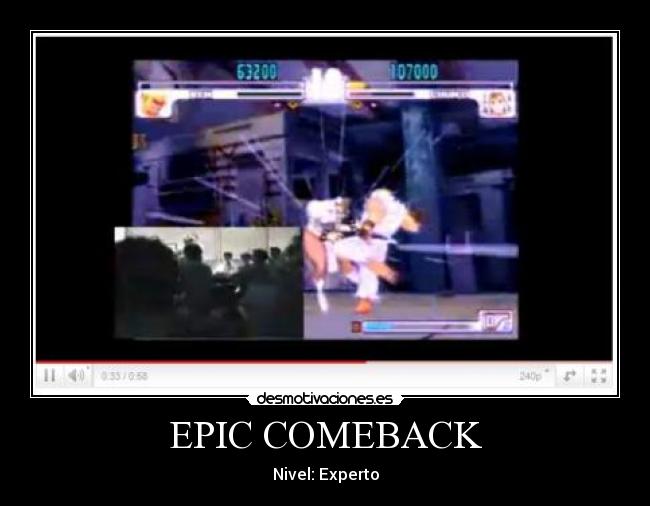 EPIC COMEBACK - Nivel: Experto