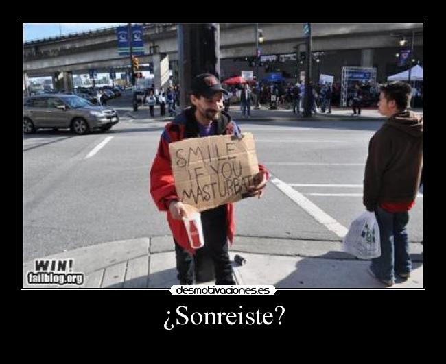 ¿Sonreiste? -