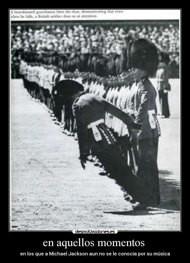 en aquellos momentos  - en los que a Michael Jackson aun no se le conocía por su música