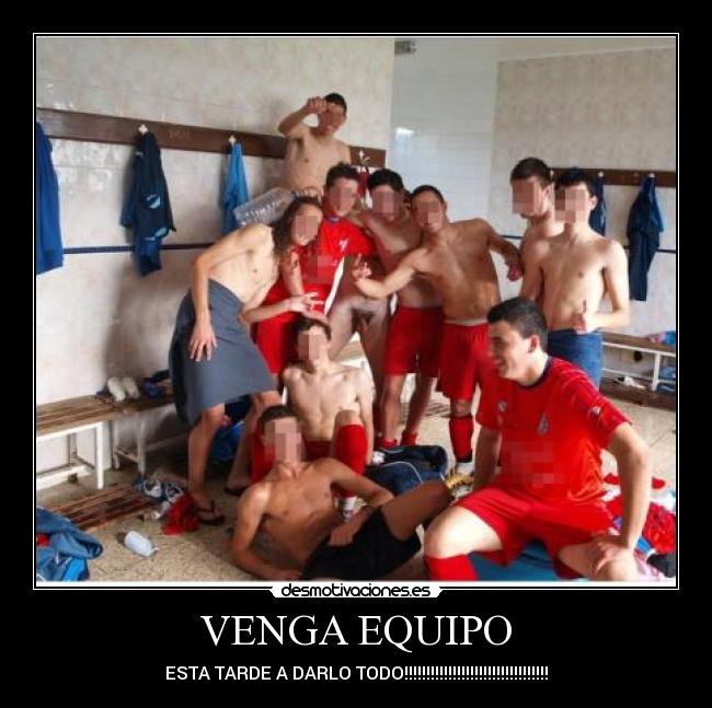 VENGA EQUIPO - ESTA TARDE A DARLO TODO!!!!!!!!!!!!!!!!!!!!!!!!!!!!!!!!!