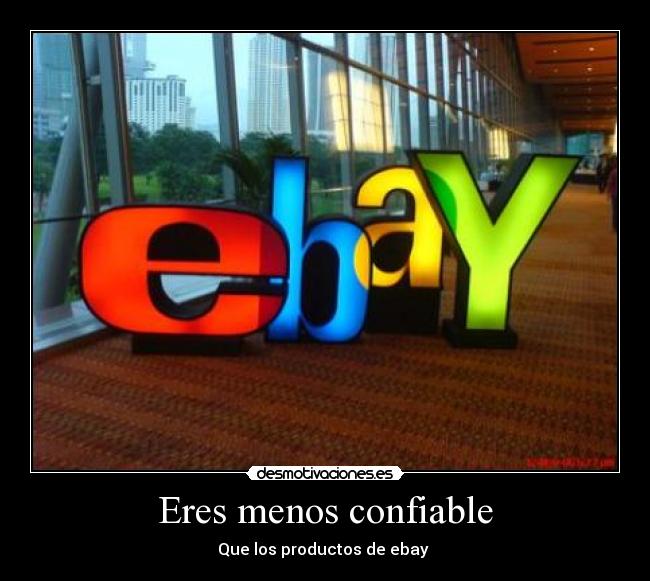 Eres menos confiable -