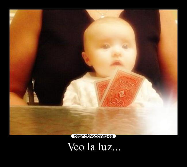 Veo la luz... -