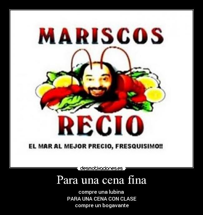 Para una cena fina -