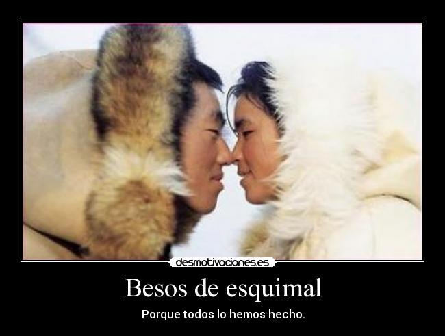 Besos de esquimal -