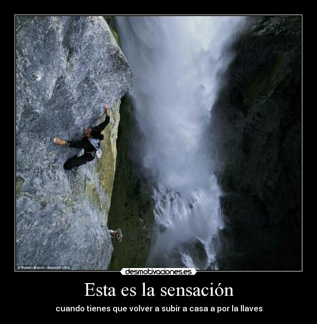 Esta es la sensación - cuando tienes que volver a subir a casa a por la llaves