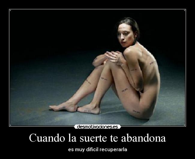Cuando la suerte te abandona - es muy dificil recuperarla