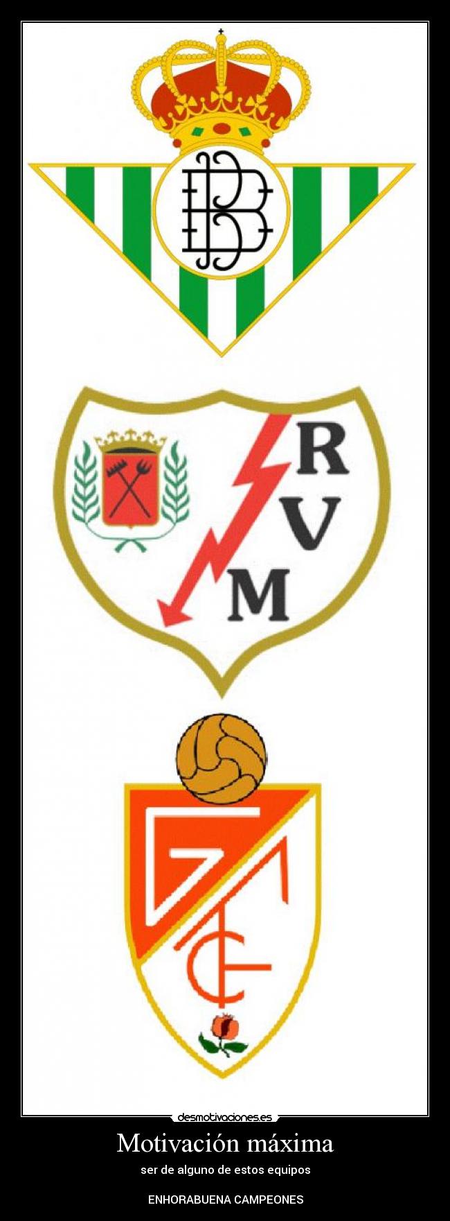 Motivación máxima - ser de alguno de estos equipos
ENHORABUENA CAMPEONES