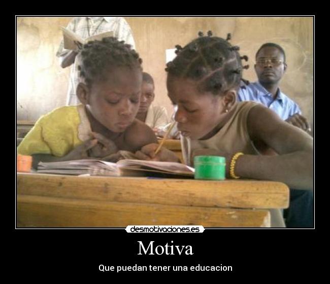 Motiva - Que puedan tener una educacion