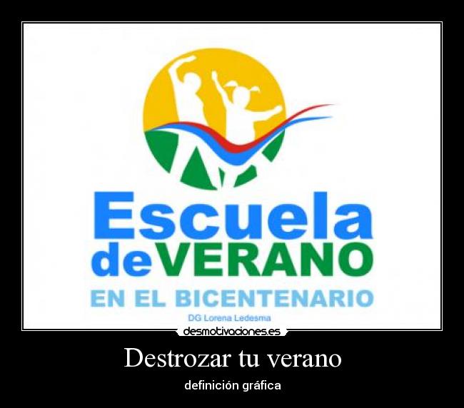 Destrozar tu verano - definición gráfica