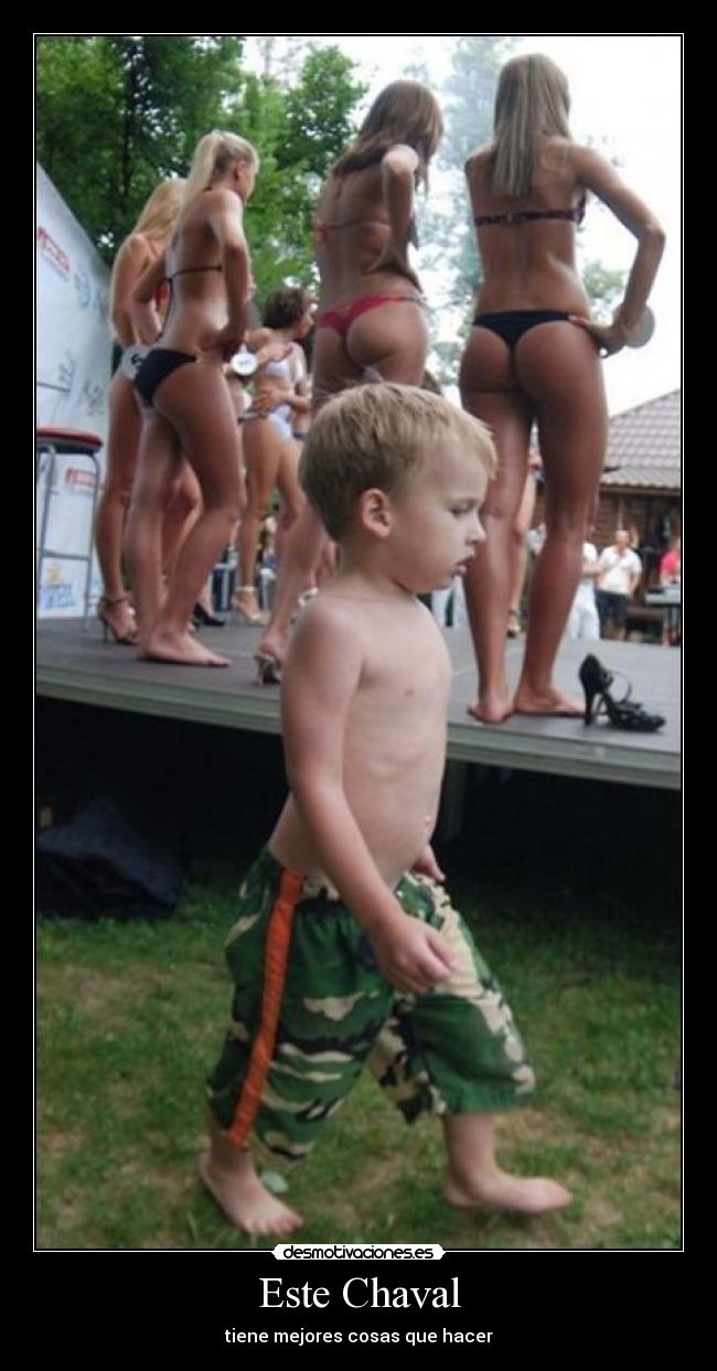 Este Chaval - tiene mejores cosas que hacer