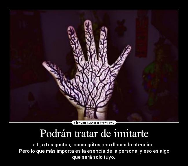 Podrán tratar de imitarte - 