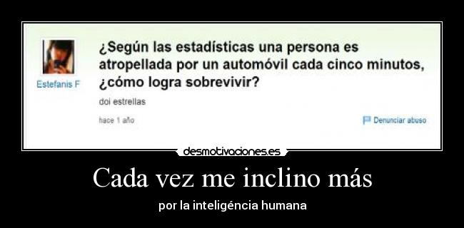 Cada vez me inclino más -