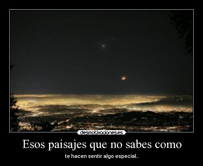 Esos paisajes que no sabes como -