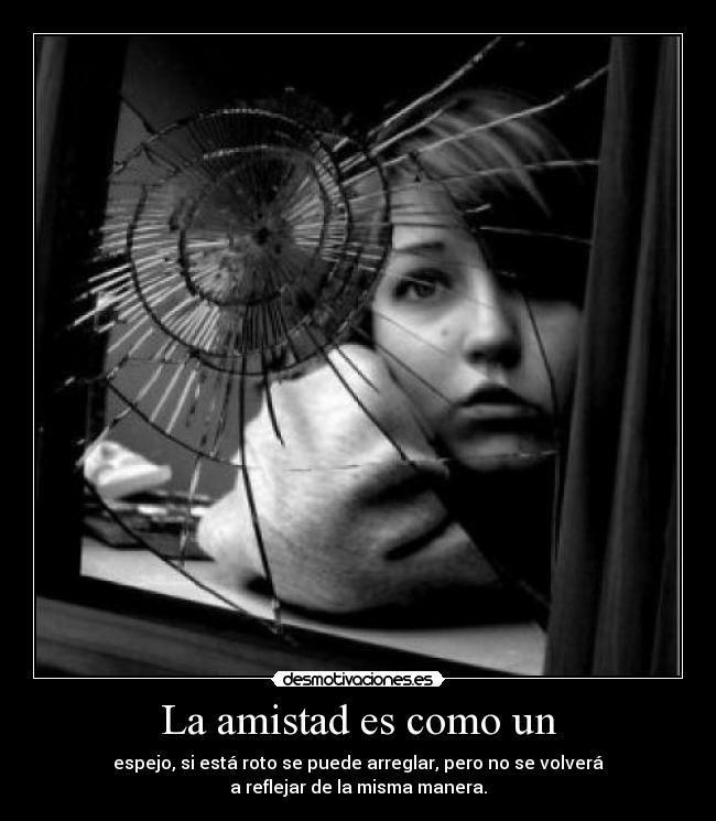 carteles amistad amistad rota foto rga desmo desmotivaciones desmotivaciones