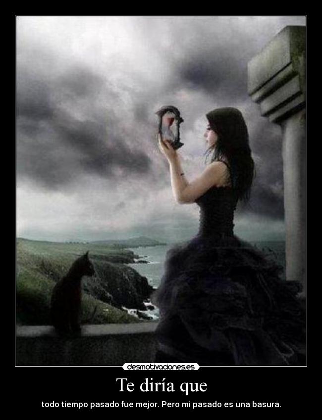 Te diría que -