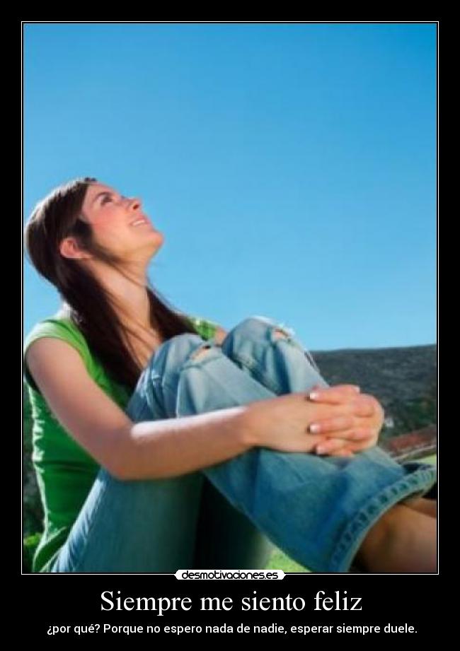 Siempre me siento feliz - 