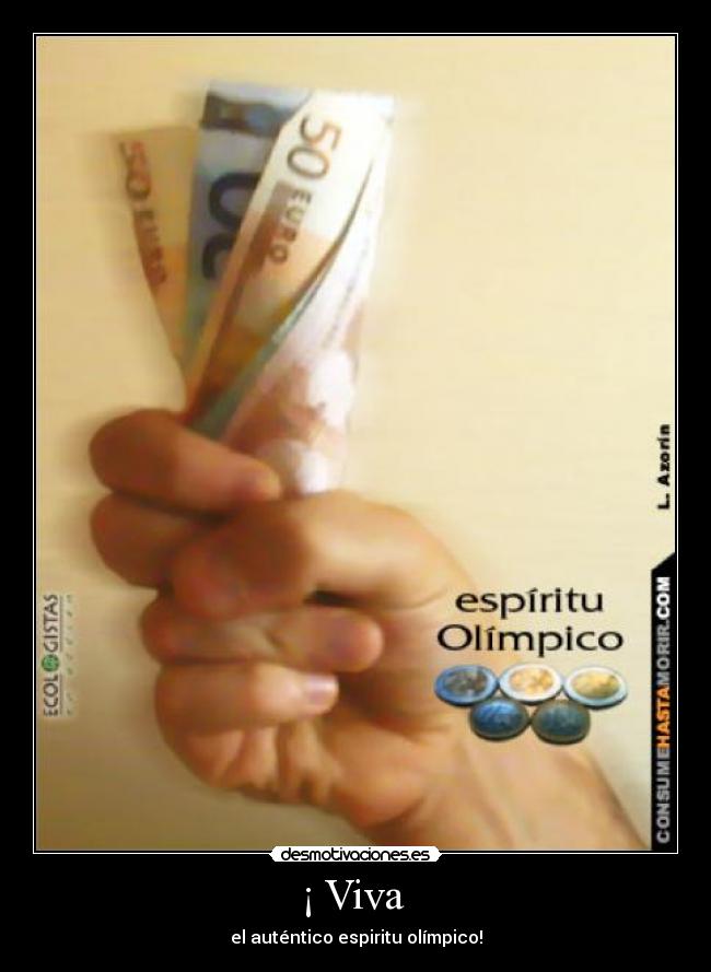 ¡ Viva  - el auténtico espiritu olímpico!