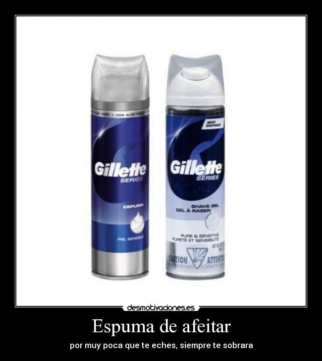 Espuma de afeitar - por muy poca que te eches, siempre te sobrara