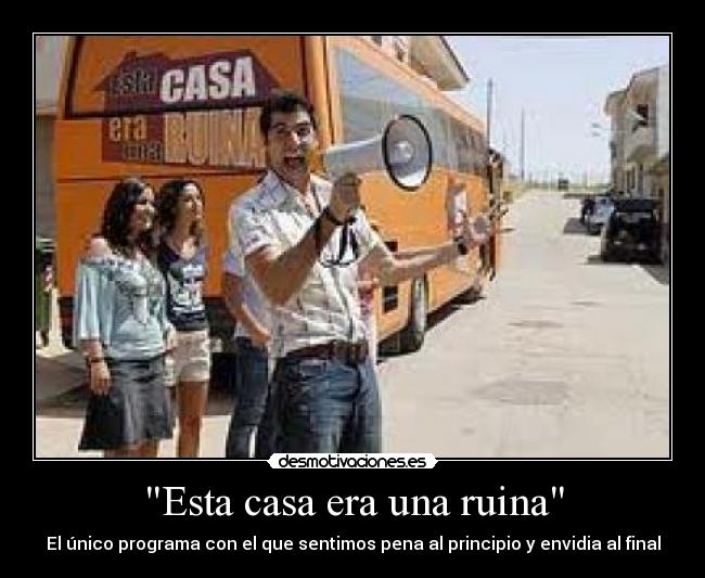 Esta casa era una ruina - El único programa con el que sentimos pena al principio y envidia al final
