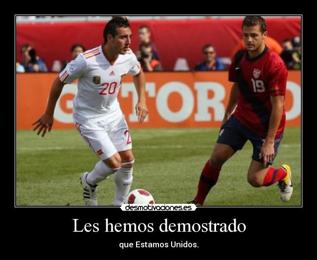 Les hemos demostrado -