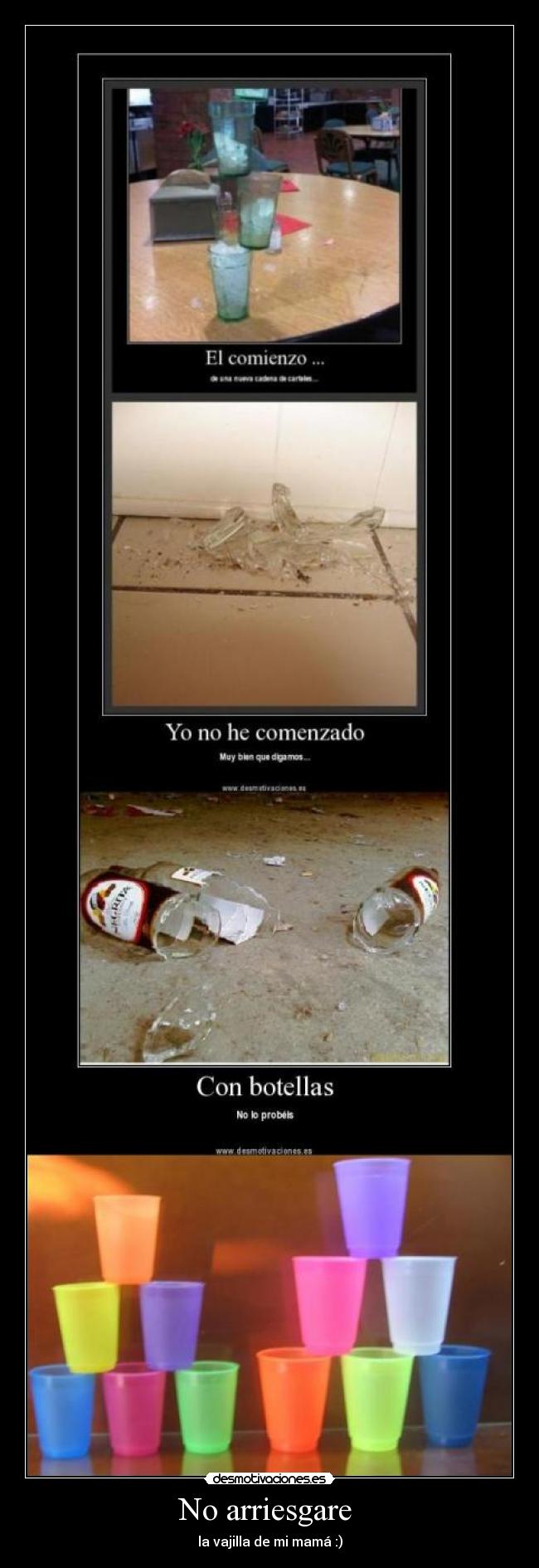No arriesgare  - la vajilla de mi mamá :)