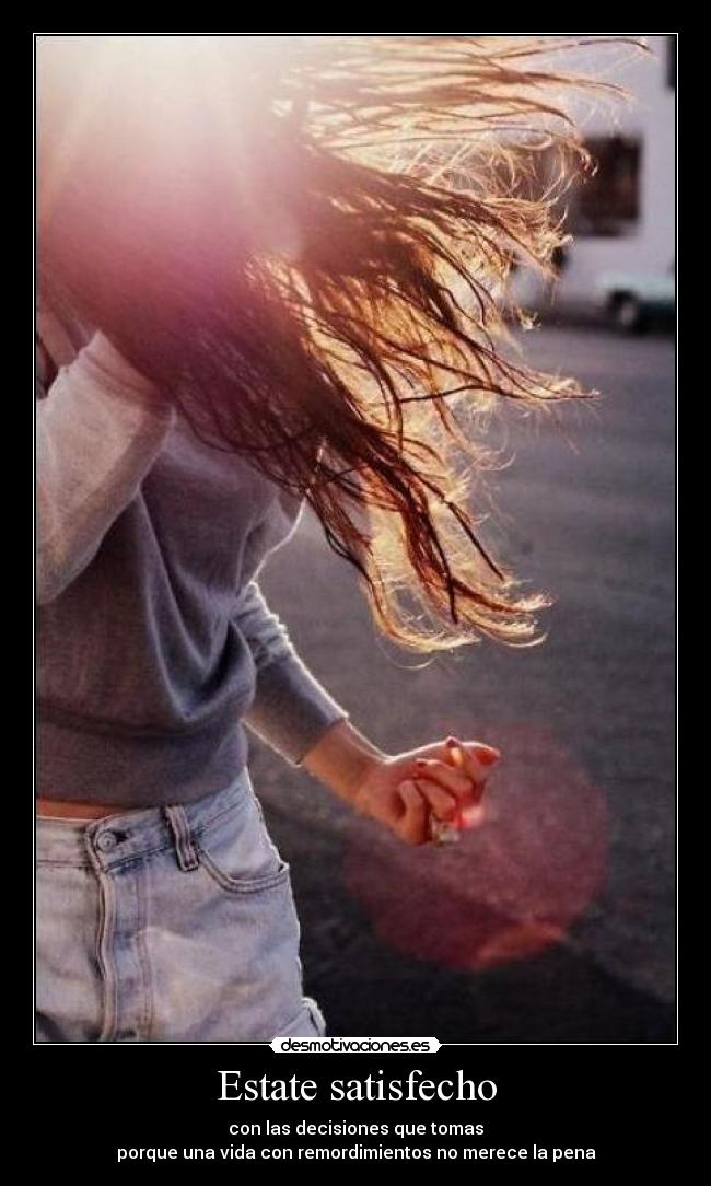 Estate satisfecho -