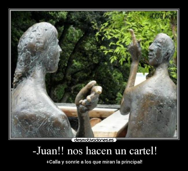 -Juan!! nos hacen un cartel! - 