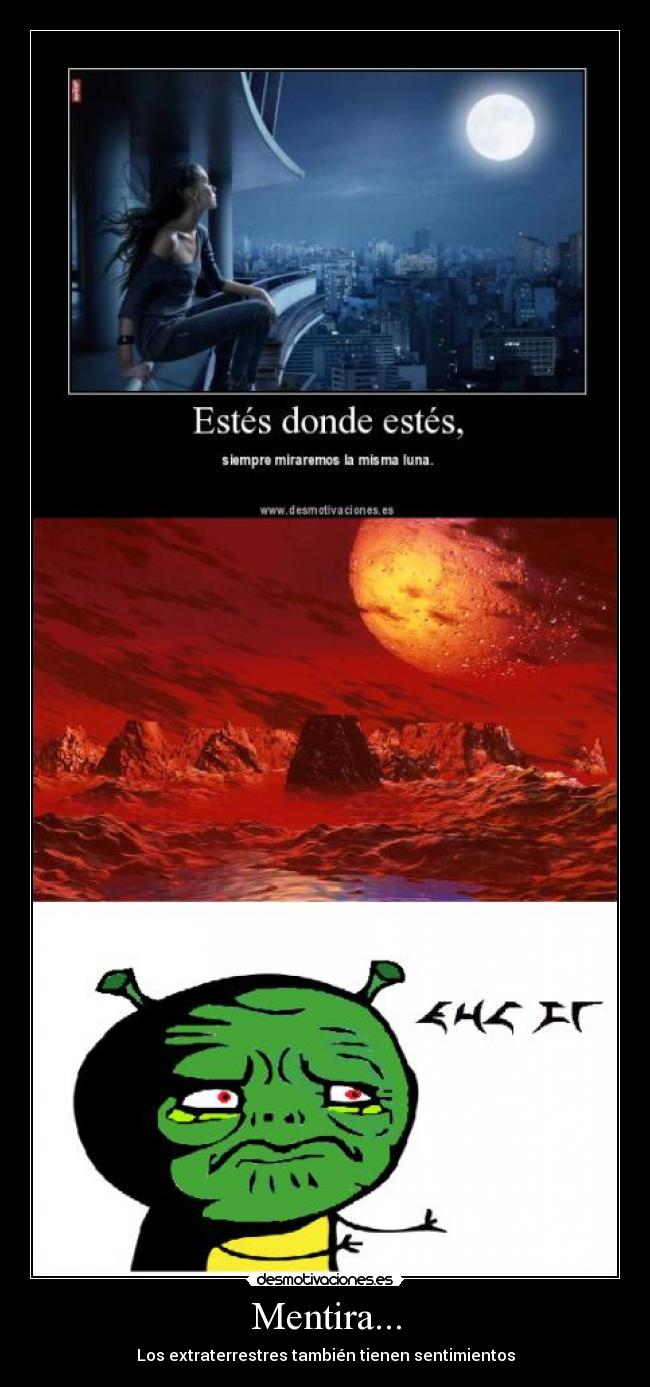 Mentira... - Los extraterrestres también tienen sentimientos