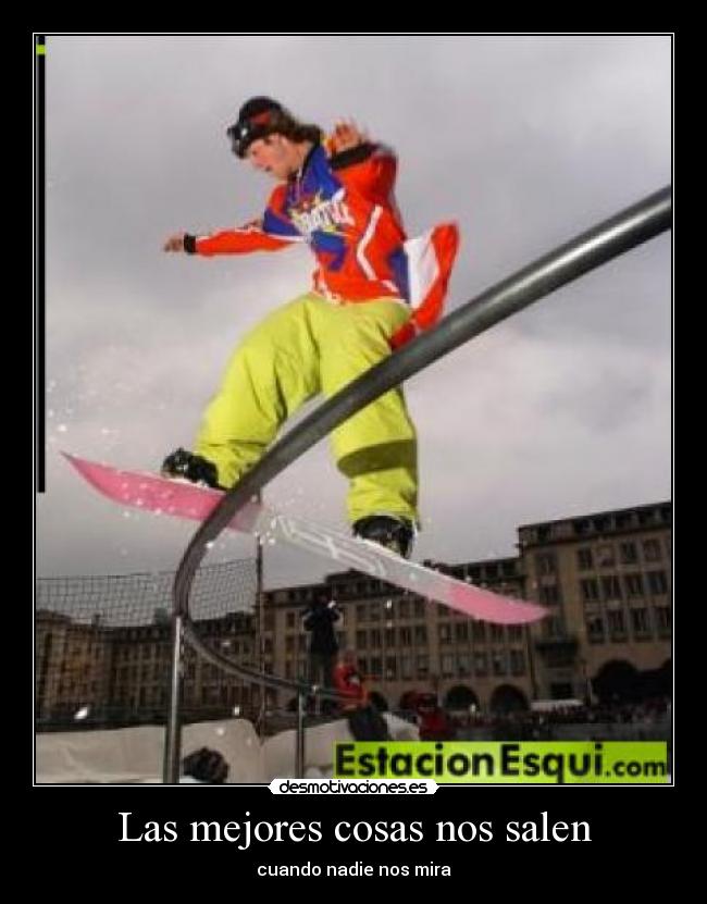 Las mejores cosas nos salen - 