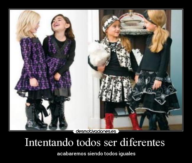 Intentando todos ser diferentes -