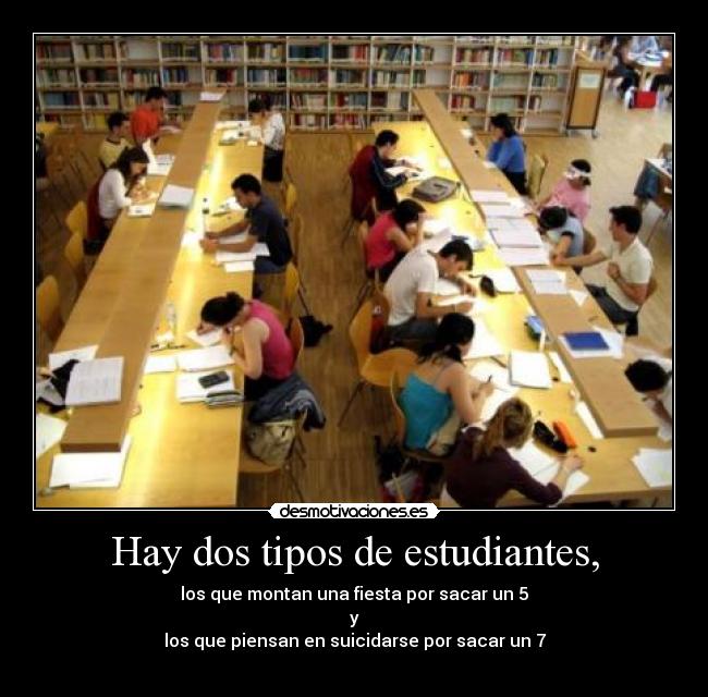 Hay dos tipos de estudiantes, - 