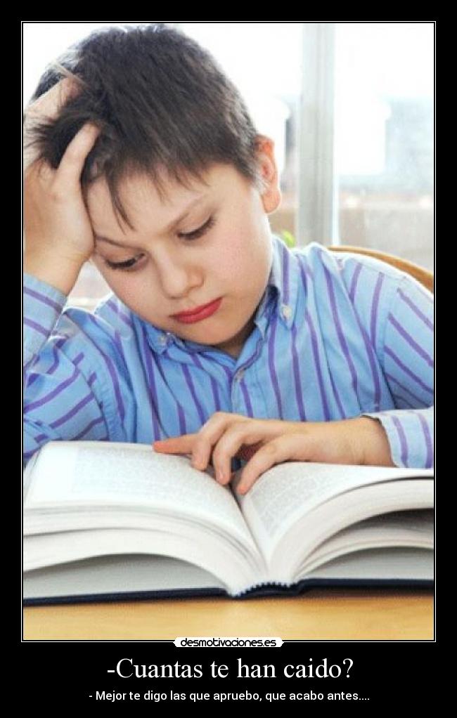 -Cuantas te han caido? -