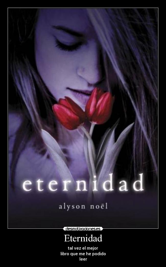 Eternidad - tal vez el mejor
libro que me he podido
leer