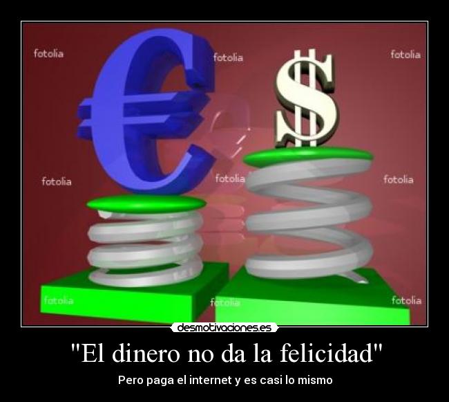 El dinero no da la felicidad -